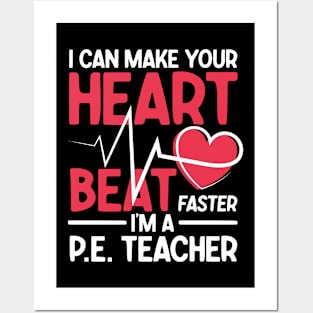 I Can Make Your Heart Beat Faster I'm a P.E. Teacher Posters and Art